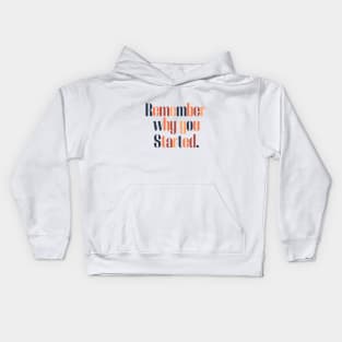 Remember Why You Started Kids Hoodie